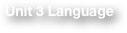 Unit 3 Language